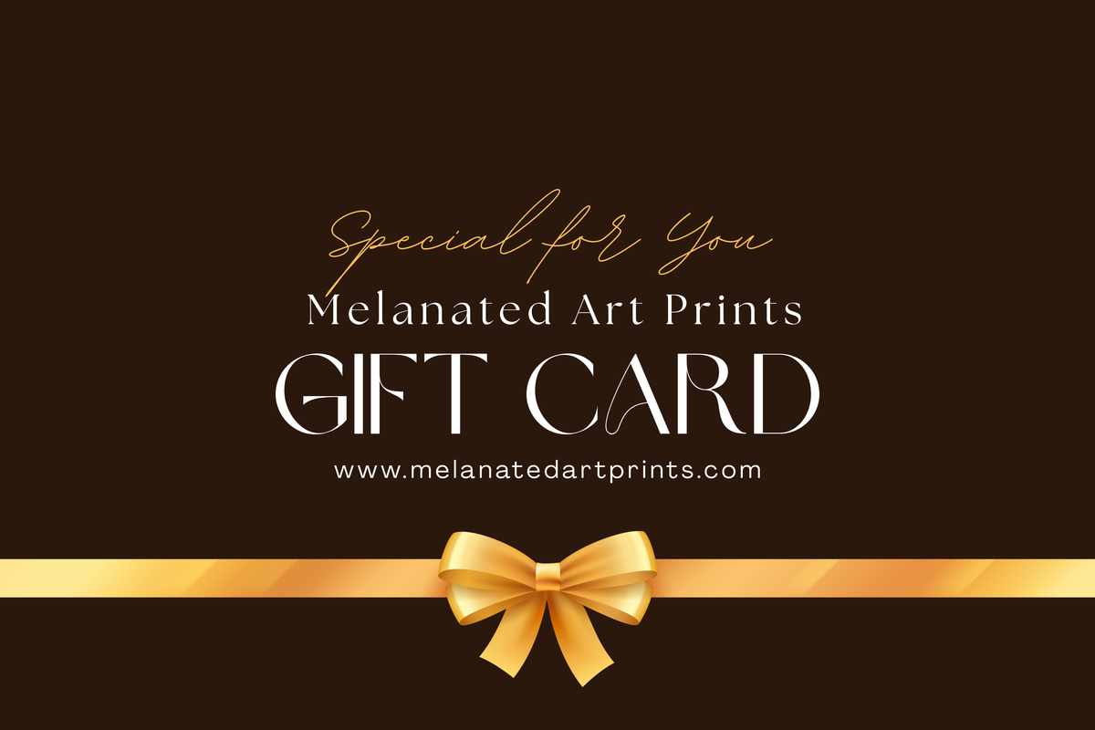 Melanated Art Prints Gift Card