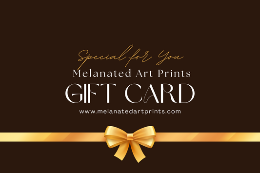 Melanated Art Prints Gift Card