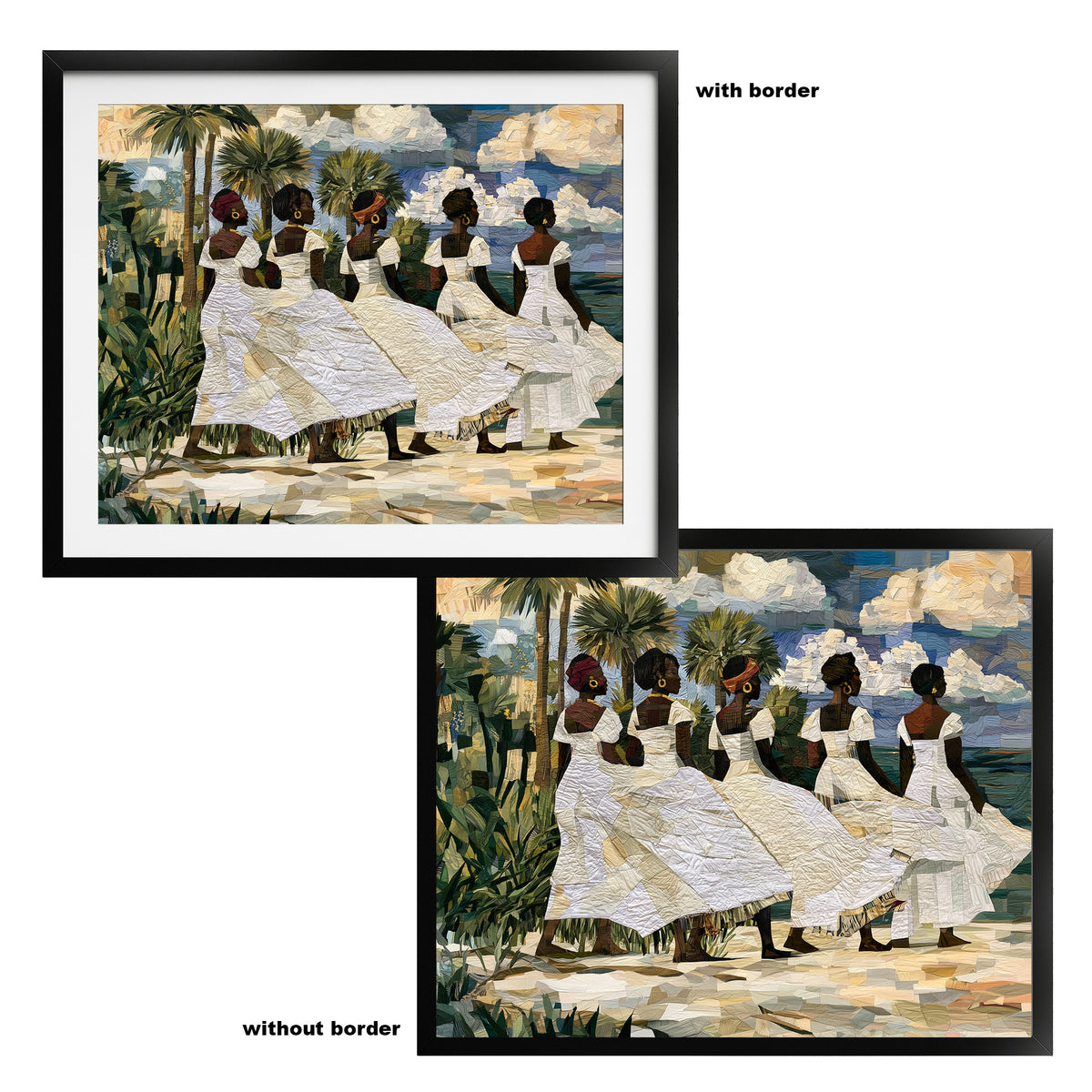 Two framed versions, one frame is labeled 'with border' and includes a white mat/border; the other is labeled 'without border.'