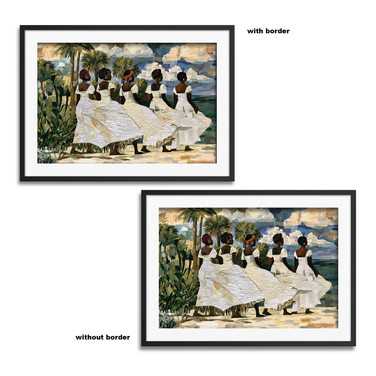 Two framed versions, one frame is labeled 'with border' and includes a white mat/border; the other is labeled 'without border.'