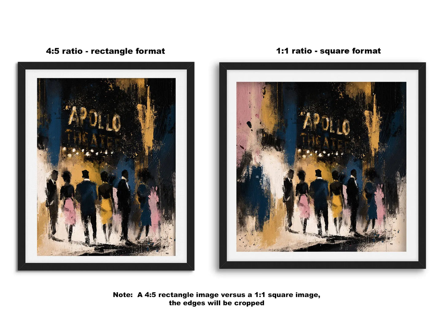 A framed art print preview showing two aspect ratio options: a 4:5 rectangle format on the left and a 1:1 square format on the right, both featuring an abstract black, gold, and cream painting of silhouetted figures in front of the historic Apollo Theatre in Harlem, New York.